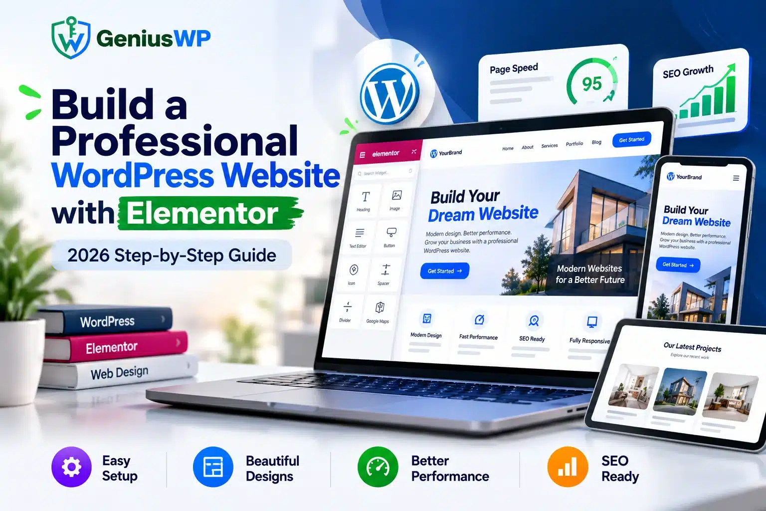 How to Build a Professional WordPress Website with Elementor in 2026: Step-by-Step Guide